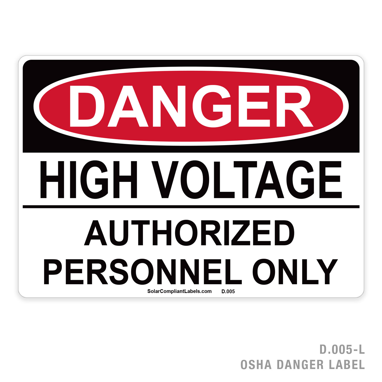 DANGER HIGH VOLTAGE AUTHORIZED PERSONNEL ONLY 005 OSHA LABEL