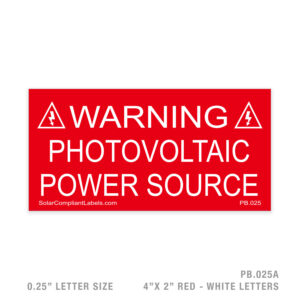 WARNING PV POWER SOURCE – 025 PLACARD