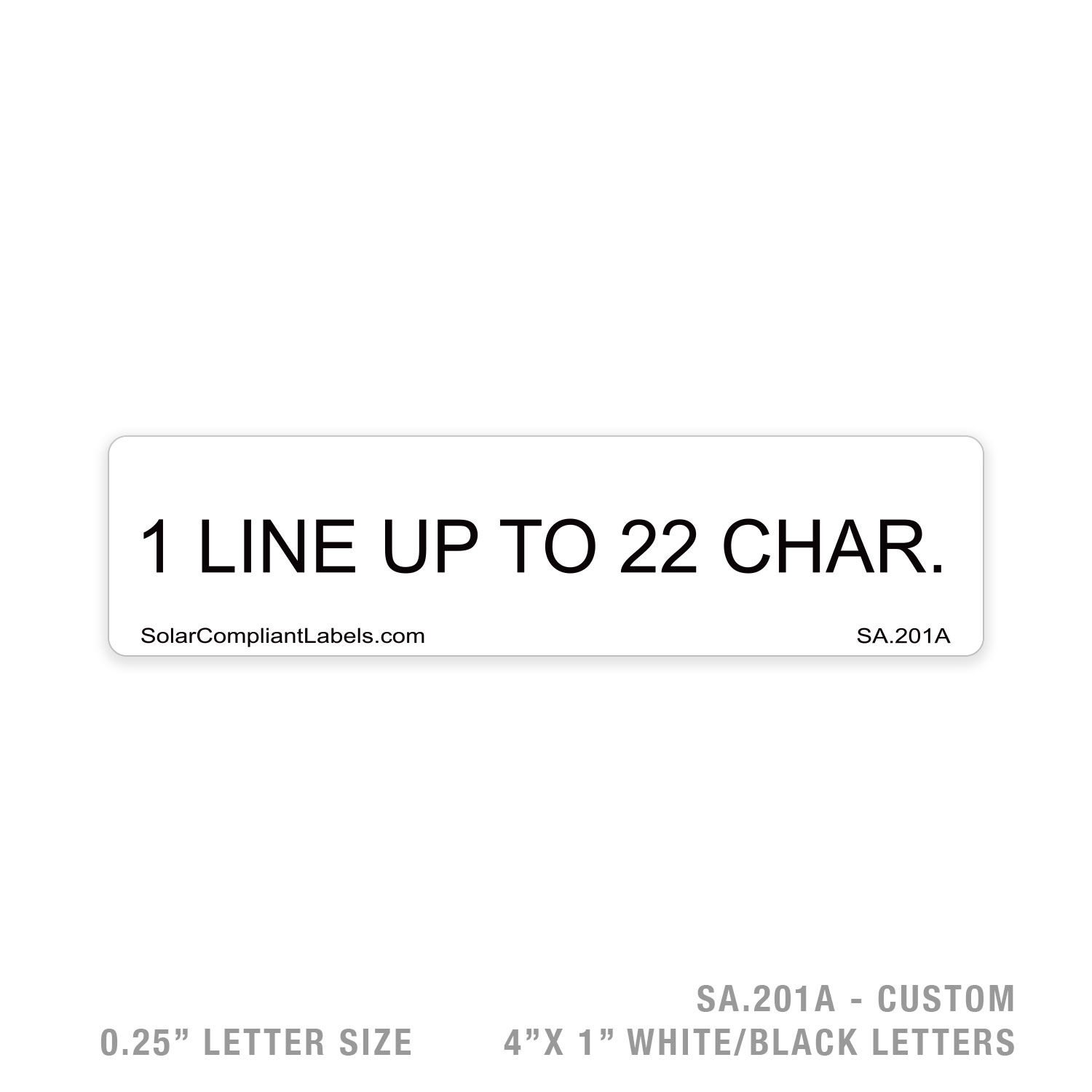 CUSTOM 1 LINE UP TO 22 CHARACTERS – 201 SIGN | SOLAR COMPLIANT LABELS