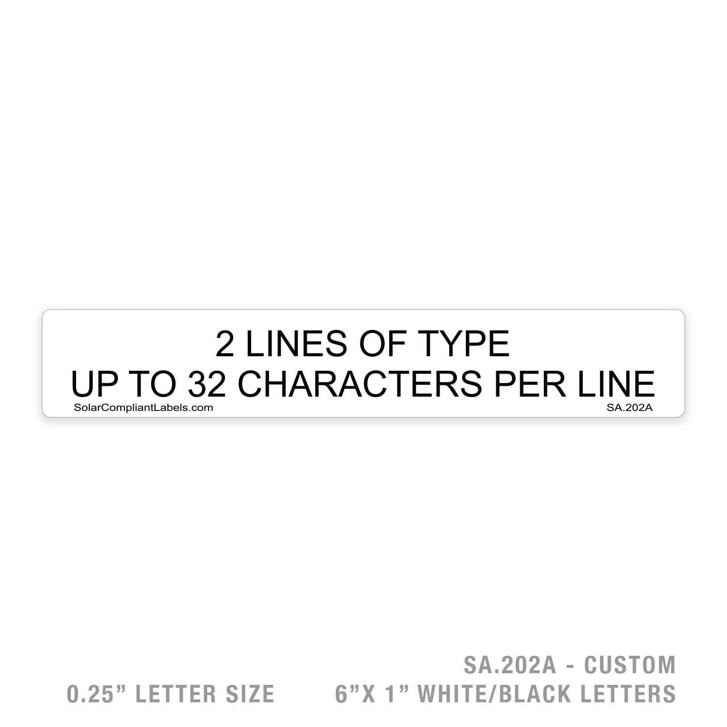 CUSTOM 2 LINES UP TO 32 CHARACTERS – 202 SIGN | SOLAR COMPLIANT LABELS