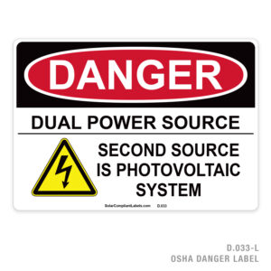 DANGER – DUAL POWER SOURCE – SECOND SOURCE IS PHOTOVOLTAIC SYSTEM – 033 OSHA LABEL