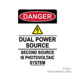 DANGER – DUAL POWER SOURCE- SECOND SOURCE IS PHOTOVOLTAIC SYSTEM – 035 OSHA LABEL