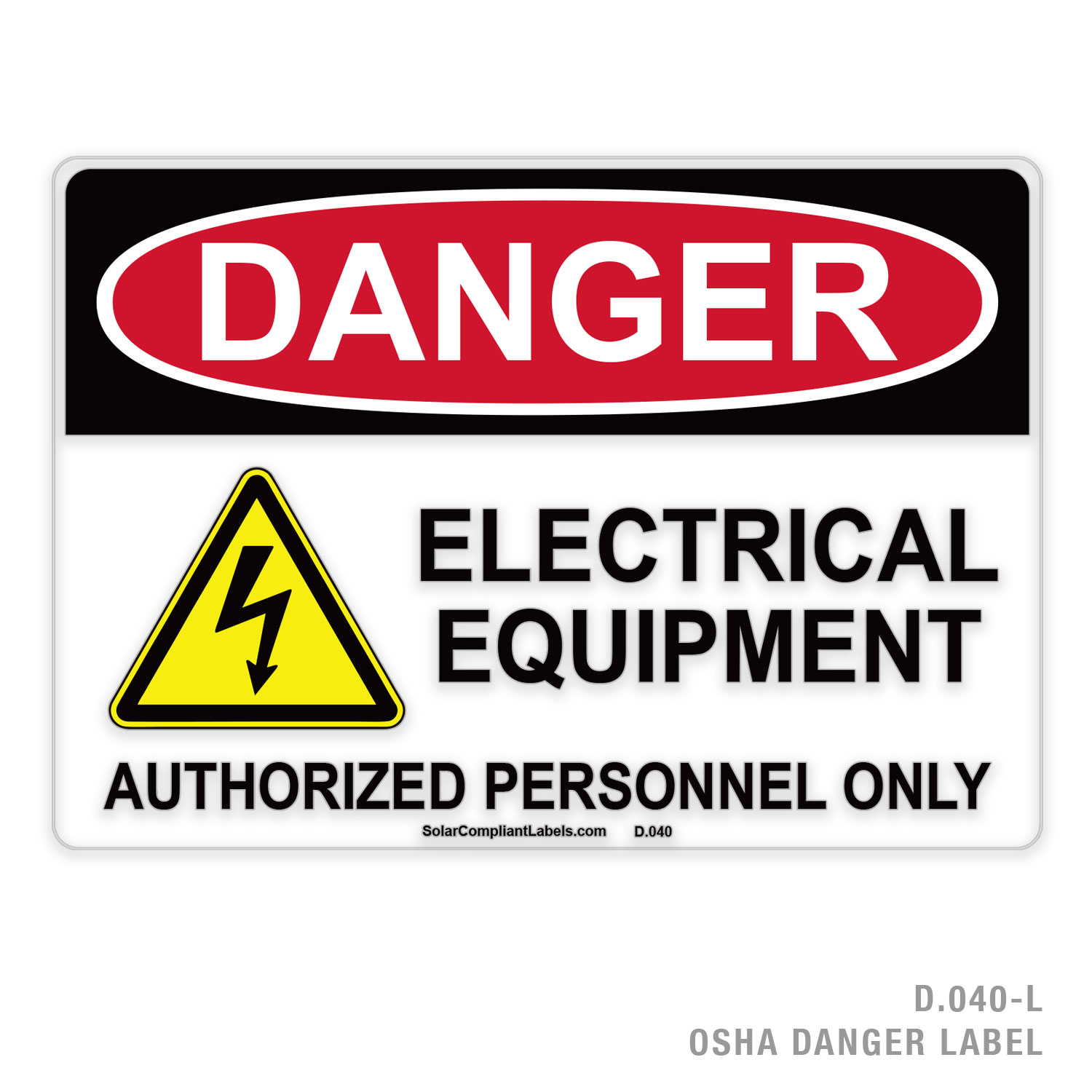 DANGER - ELECTRICAL EQUIPMENT - AUTHORIZED PERSONNEL ONLY - 040 OSHA ...