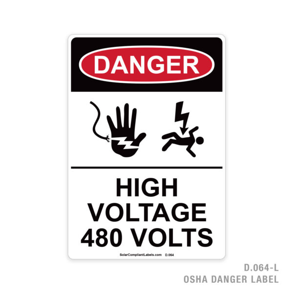 DANGER - HIGH VOLTAGE 480 VOLTS - 064 OSHA LABEL