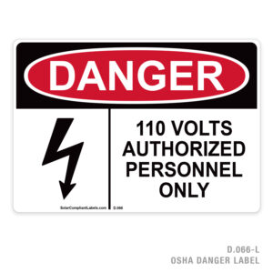 DANGER – 110 VOLTS – AUTHORIZED PERSONNEL ONLY – 066 OSHA LABEL