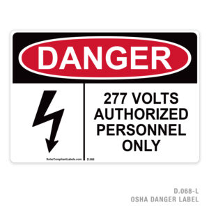 DANGER – 277 VOLTS – AUTHORIZED PERSONNEL ONLY – 068 OSHA LABEL