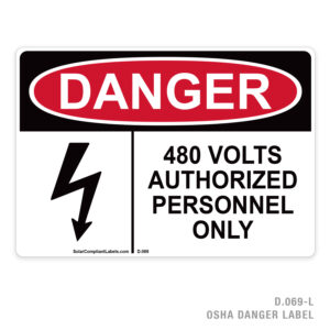 DANGER – 480 VOLTS – AUTHORIZED PERSONNEL ONLY – 069 OSHA LABEL