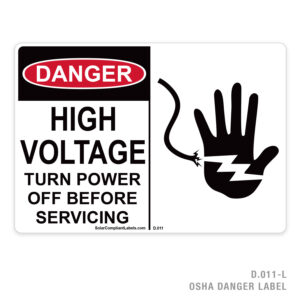 DANGER – HIGH VOLTAGE – TURN POWER OFF BEFORE SERVICING – 011 OSHA LABEL
