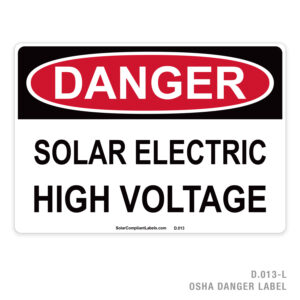 DANGER – SOLAR ELECTRIC HIGH VOLTAGE – 013 OSHA LABEL