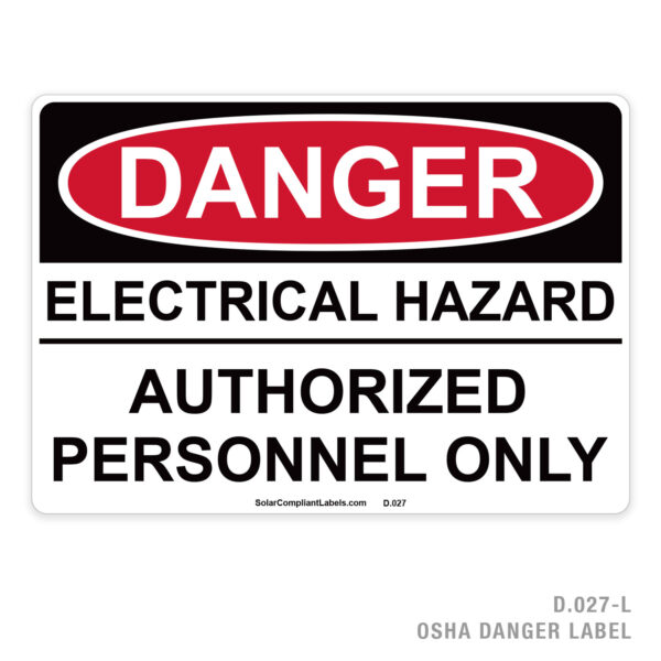 DANGER - ELECTRICAL HAZARD - AUTHORIZED PERSONNEL ONLY - 027 OSHA LABEL