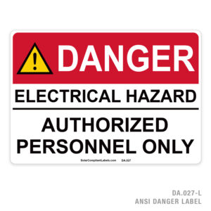 DANGER – ELECTRICAL HAZARD – AUTHORIZED PERSONNEL ONLY – 027A ANSI LABEL