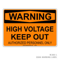 WARNING - HIGH VOLTAGE KEEP OUT AUTHORIZED PERSONNEL ONLY - 003 OSHA LABEL