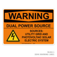 WARNING - DUAL POWER SOURCE - SOURCES: UTILITY GRID AND PHOTOVOLTAIC SOLAR ELECTRIC SYSTEM - 034 OSHA LABEL