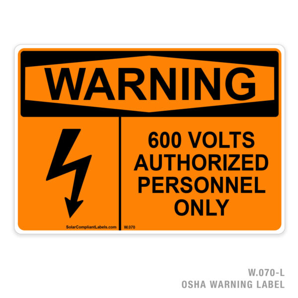 WARNING - 600 VOLTS - AUTHORIZED PERSONNEL ONLY - 070 OSHA LABEL