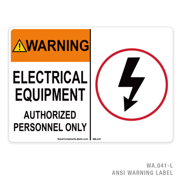 WARNING - ELECTRICAL EQUIPMENT - AUTHORIZED PERSONNEL ONLY - 041A ANSI LABEL