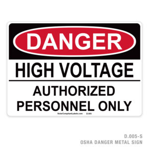 DANGER – HIGH VOLTAGE – AUTHORIZED PERSONNEL ONLY – 005 OSHA METAL SIGN