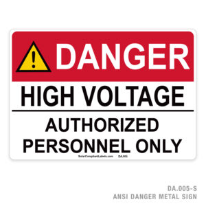 DANGER – HIGH VOLTAGE – AUTHORIZED PERSONNEL ONLY – 005A ANSI METAL SIGN
