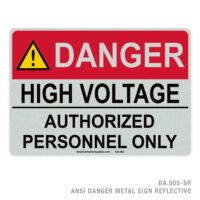 DANGER - HIGH VOLTAGE - AUTHORIZED PERSONNEL ONLY – 005A ANSI METAL SIGN